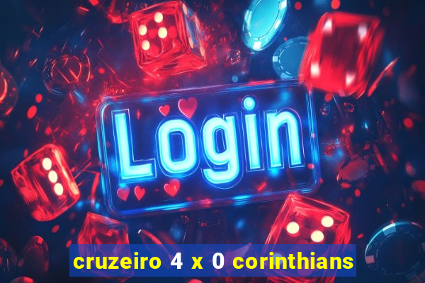 cruzeiro 4 x 0 corinthians